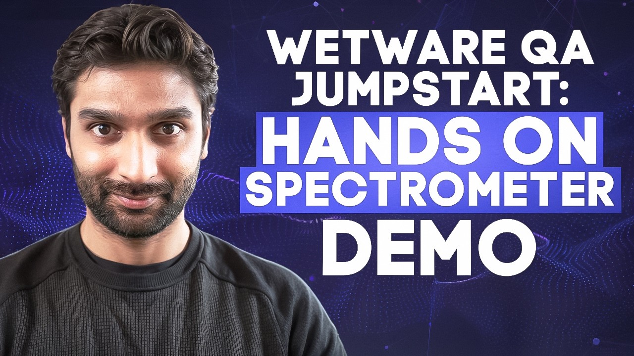 Wetware QA Jumpstart: Hands-On Spectrometer Demo