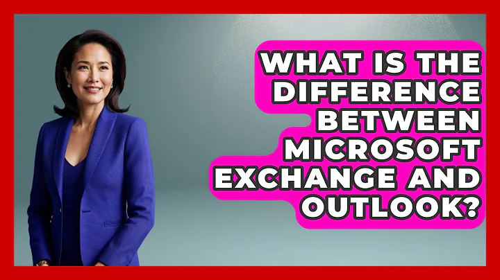 What Is The Difference Between Microsoft Exchange And Outlook? - TheEmailToolbox.com