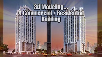 3ds Max Modeling & Visualization of A Commercial & Residential Building (Part-7)