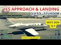 ILS Approach and Landing, aproximacion y aterrizaje Quito Ecuador, flight simulator MSFS 2024 y 2020