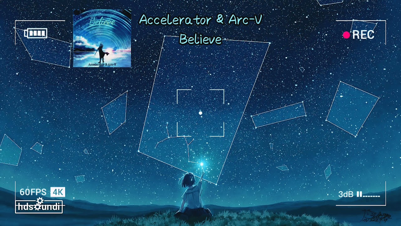 Accelerator & Arc-V - Believe (Free Release) [THROWBACK] 