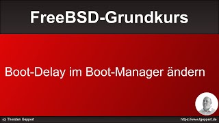 FreeBSD-Grundkurs 030: Boot-Delay im Bootmanager ändern
