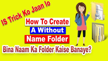 bina naam ka folder kaise banaye | How To Create A Folder Without Any Name