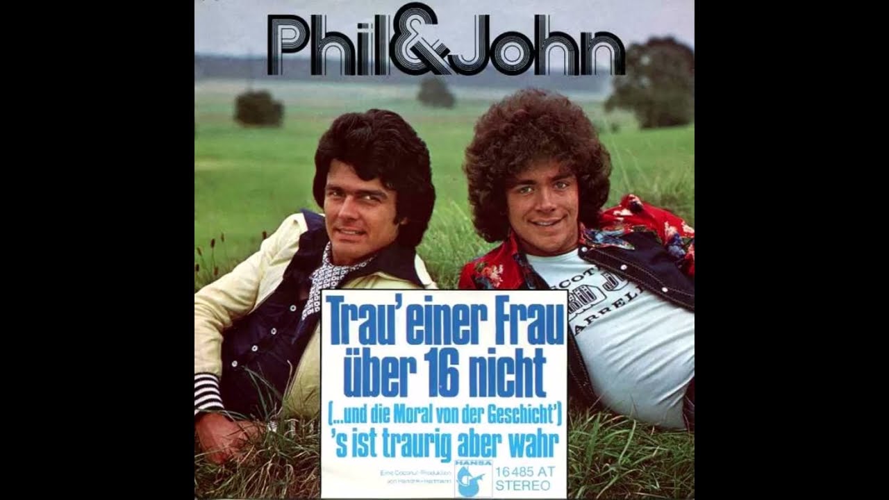 Phil & John - Trau' einer Frau über 16 nicht