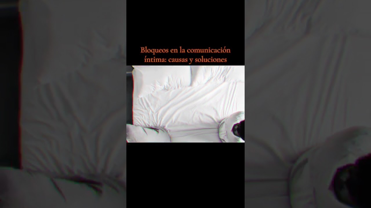 Bloqueos en la comunicación íntima: causas y soluciones