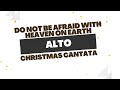Do not be afraid with heaven on earth alto