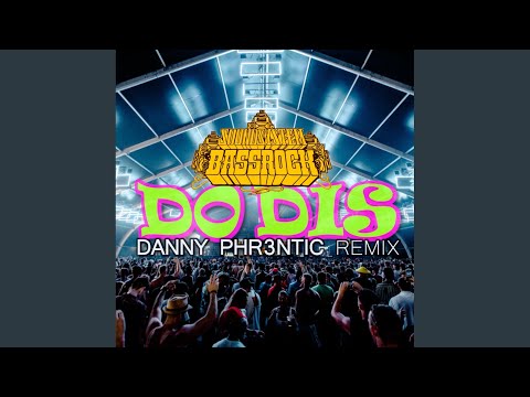 Do Dis (Danny Phr3ntic Remix)