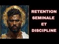 Retention seminale et discipline  tu vas echouer  