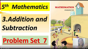 3. Addition and Subtraction Problem set 7 Class 5th Maths | 5th Std - Mathematics PS 7