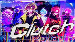 【オリジナル曲】Clutch / いれいす【Giga × JQ (Nulbarich) × TeddyLoid書き下ろし】【新世代歌い手グループ】