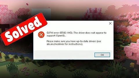 How To Fix Minecraft GLFW Error 65542 WGL The Driver Does Not Appear To Support OpenGL TLauncher