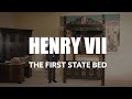 The First State Bed of Henry VII & Elizabeth of York