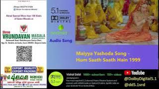 Maiyya Yashoda - Audio Song - Hum Saath Saath Hain 1999 1080p @DolbyDigital5.1