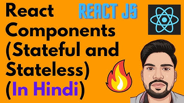 React Components | Stateful And Stateless Components | React Js Tutorial For Beginners In Hindi #4