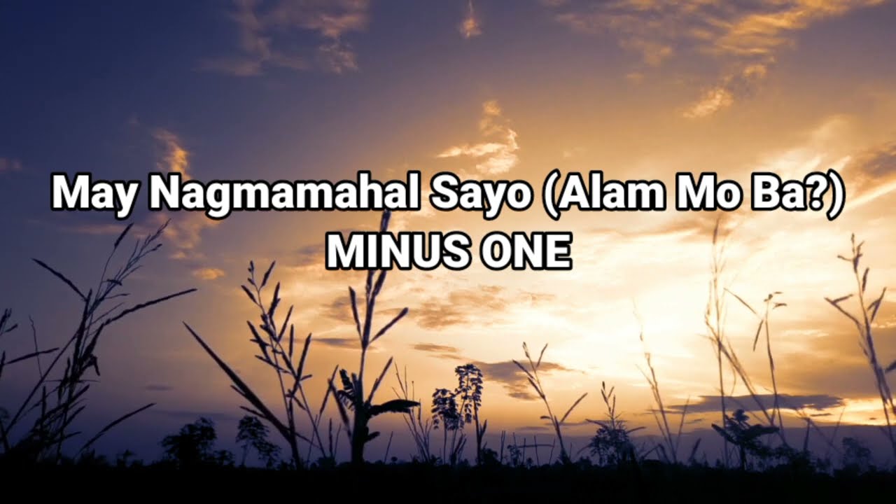 May Nagmamahal Sayo Alam mo ba  MINUS ONE