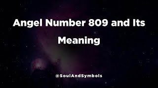 Angel Number 809 and Its Meaning | 809 Meaning ✅ Details