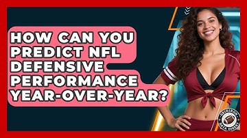 How Can You Predict NFL Defensive Performance Year-over-year? - Gridiron Data Digest