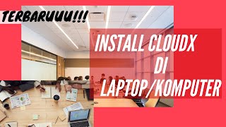 TERBARU!! CARA, DOWNLOAD, INSTALL DAN MENGGUNAKAN CLOUDX TELKOMSEL DI LAPTOP/KOMPUTER (PESERTA/HOST) screenshot 5