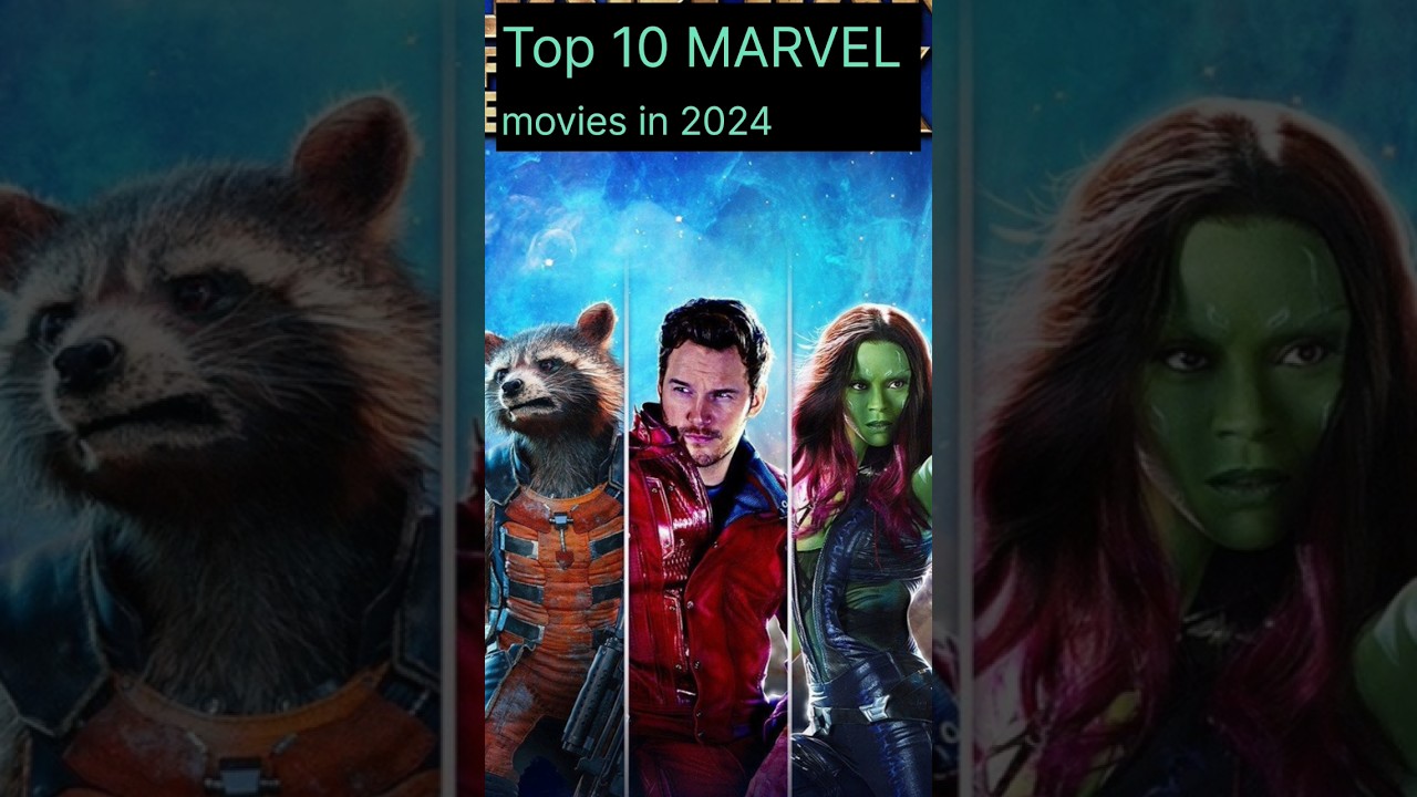 Top 10 Best Marvel movies in 2024 