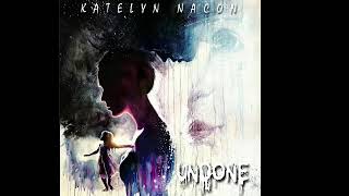 Katelyn Nacon- Undone