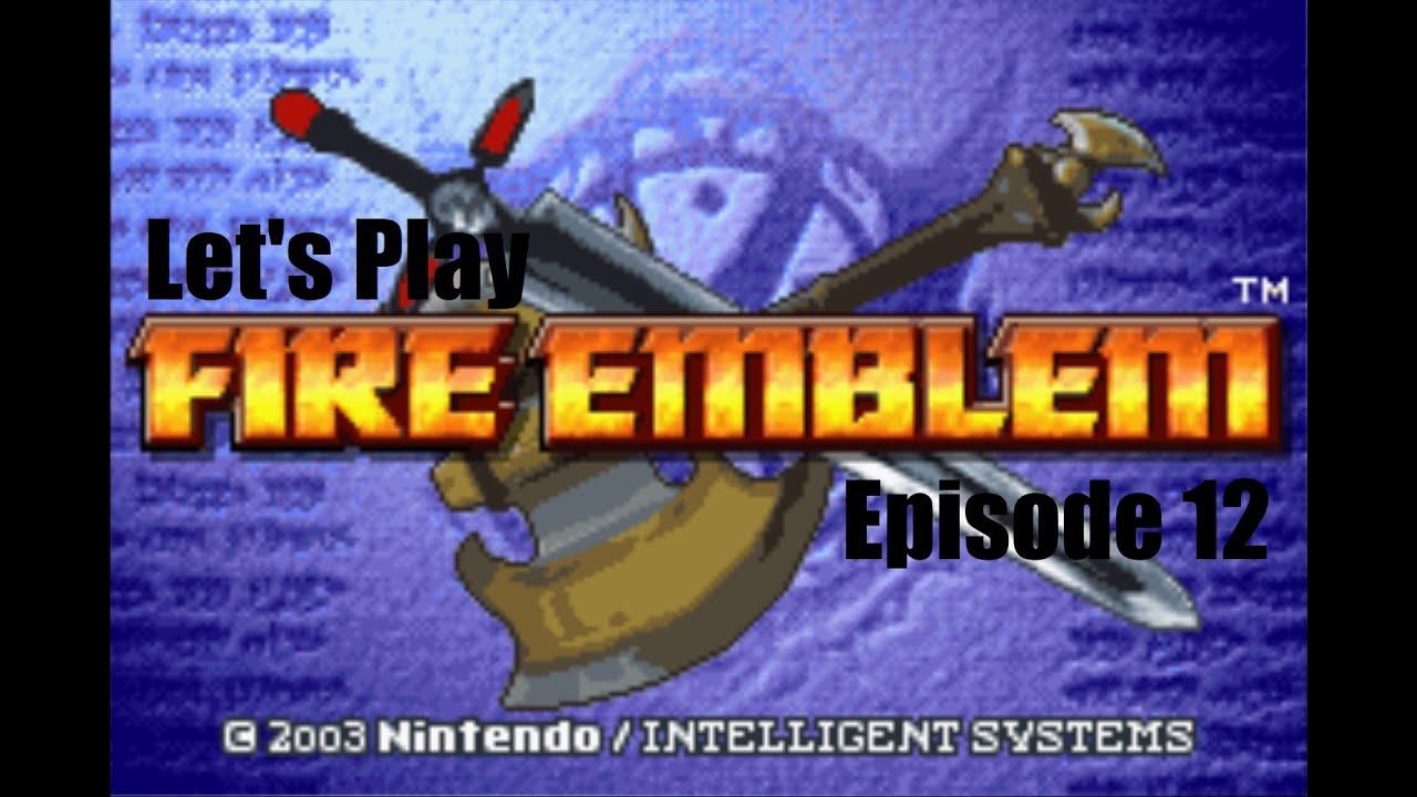 Let's Play Fire Emblem 7 Episode 12: Horseslayer