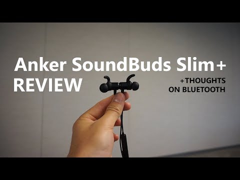 Anker SoundBuds Slim+ Review: I Love/Hate Bluetooth