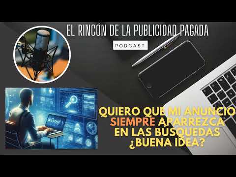 Quiero que mi anuncio aparezca SIEMPRE en Google Ads ¿Por qué esto puede ser contraproducente?