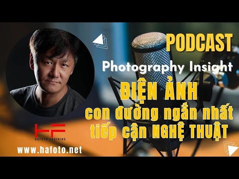 #17 Điện Ảnh - Con Đường Ngắn Nhất Đến Nghệ Thuật - Photography Insight