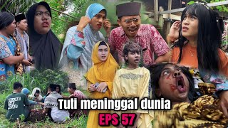 EPS 57, Tuti Meninggal Dunia (DUSUN LANTAM)