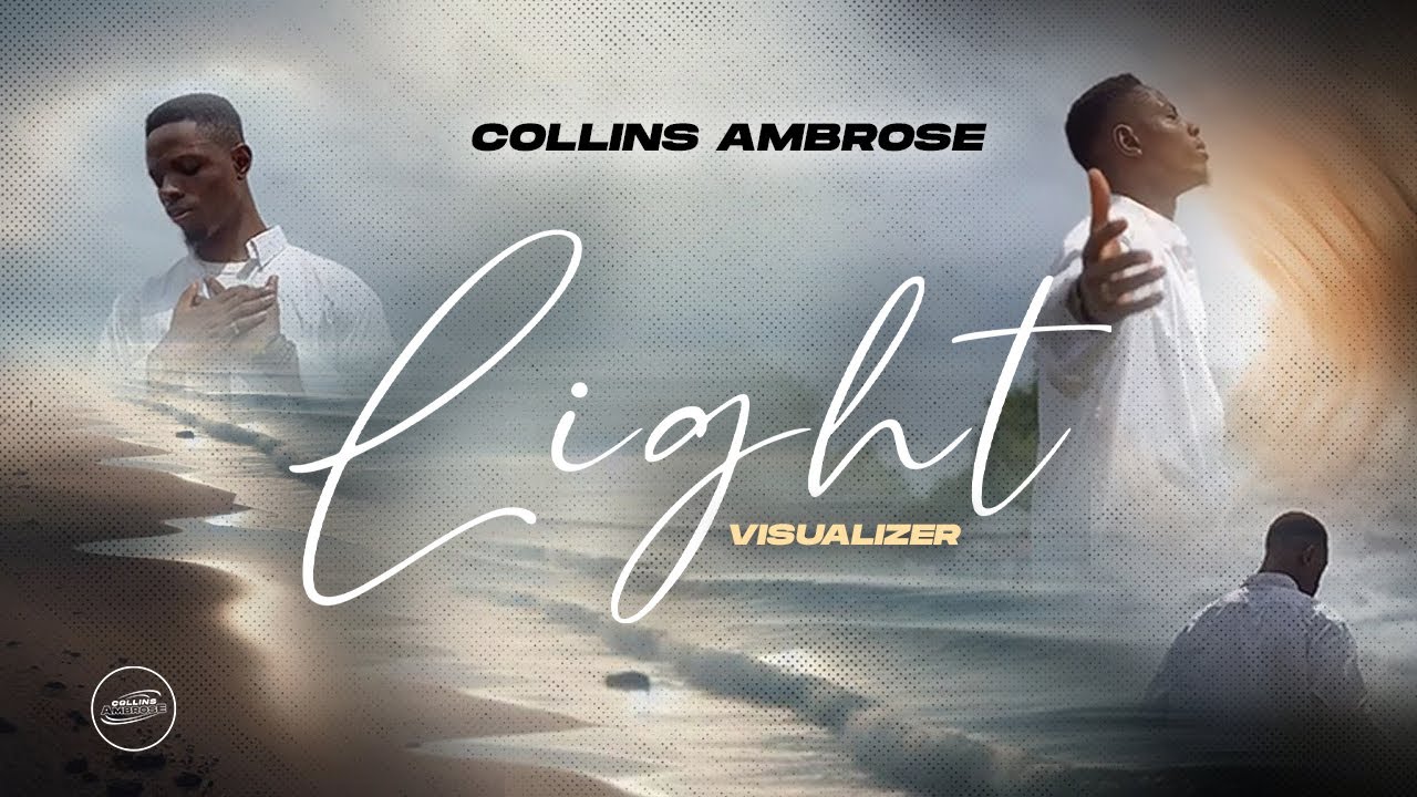 Collins Ambrose - LIGHT (Visualizer)