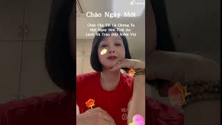 早上好 /Zǎoshang hǎo / Chào buổi sáng 🥰