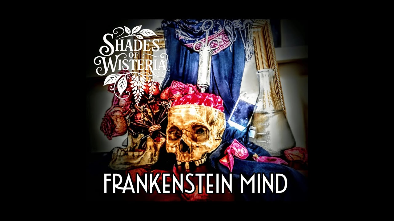 Frankenstein Mind (Official Video 2026) // Shades of Wisteria