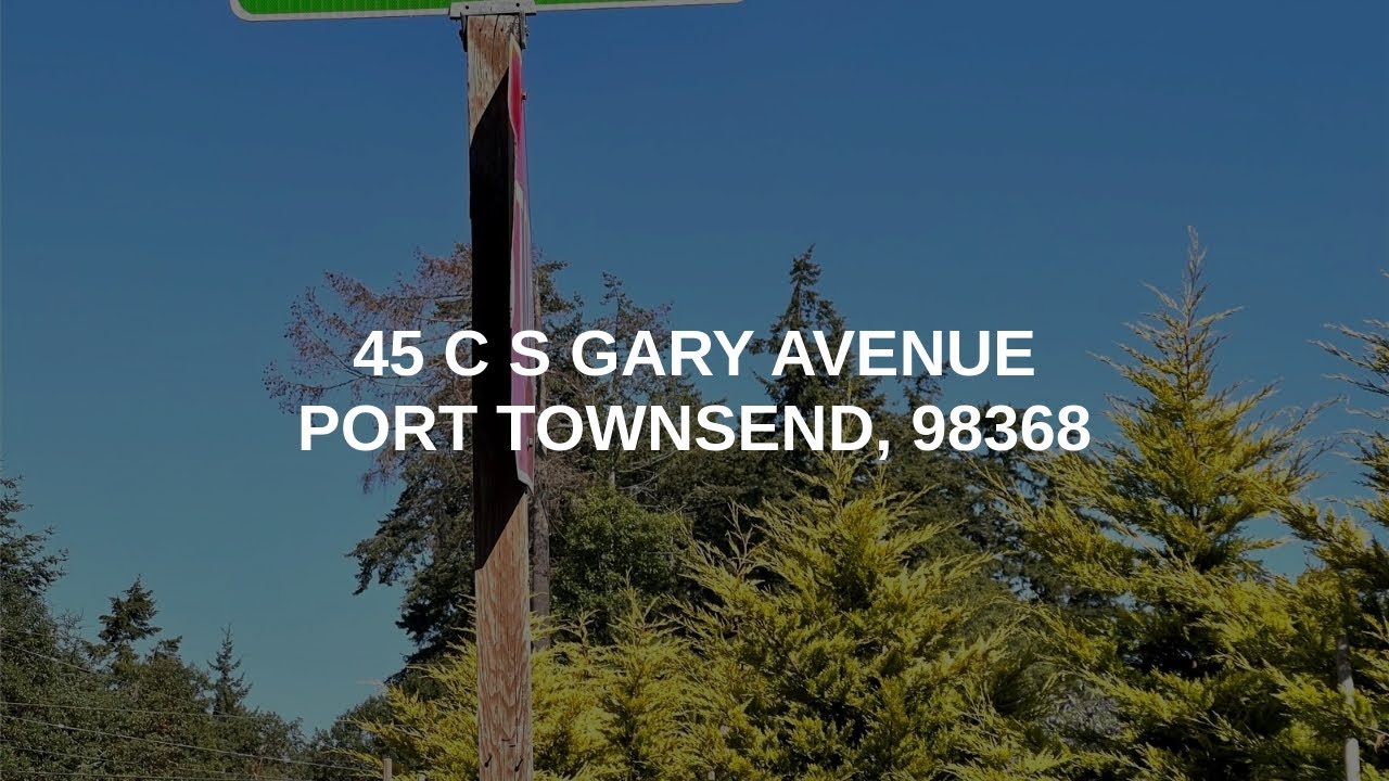 45 C S Gary Avenue | Port Townsend Real Estate