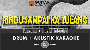 Rindu Sampai Ka Tulang - Fauzana x David Iztambul Drum Akustik Karaoke
