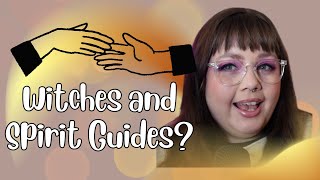 Witch Lesson 11: Working with Spirit Guides as a witch?