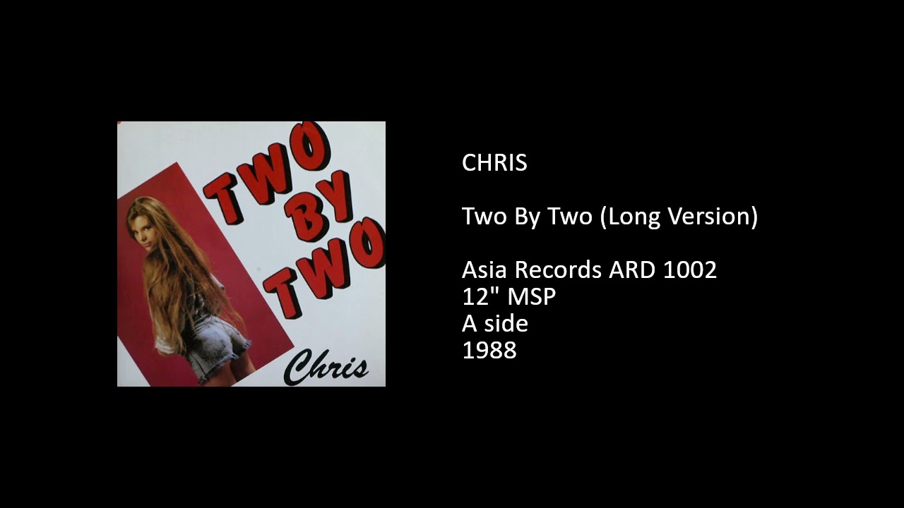 CHRIS - Two By Two (Long Version) - 1988 - YouTube