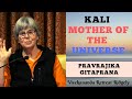 Kali: Mother of the Universe | Pravrajika Gitaprana