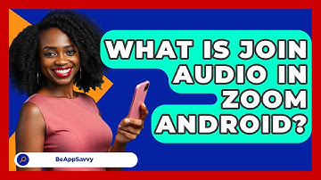 What Is Join Audio In Zoom Android? - Be App Savvy