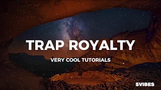 Very Cool Tutorials  Trap Royalty s