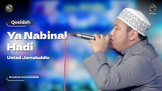 Qosidah Ya Nabinal Hadi - Ustad Jamaluddin | #LiveInNurulMusthofa, 27 Mei 2023