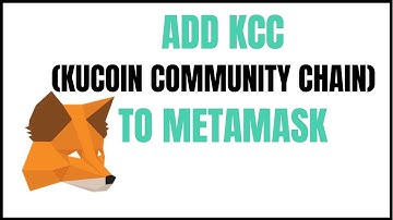 Add Kucoin Community Chain to Metamask (KCC-KCS)