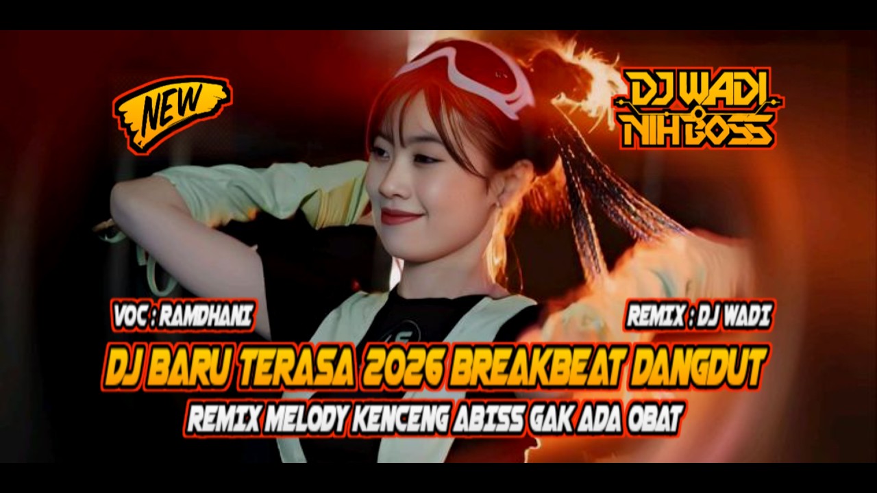 DJ BARU TERASA 2026 BREAKBEAT DANGDUT REMIX MELODY KENCENG ABISS [ DJ WADI BREAKBEAT OFFICIAL ]