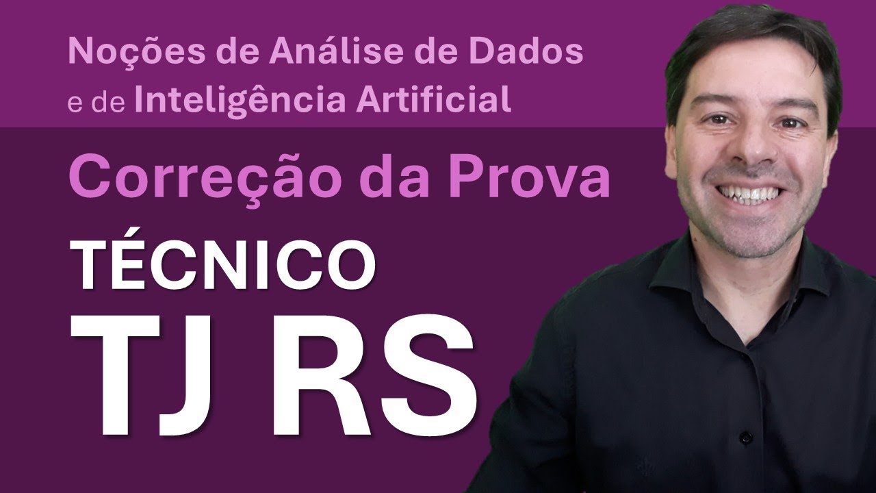 Correção e Gabarito Extraoficial TJ RS Técnico - Noções Análise Dados e de Inteligência Artificial