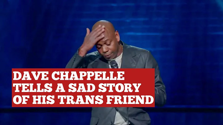 Dave Chappelle Narrates the Sad Story of His Trans...