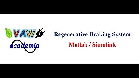 Regenerative Braking System Simulation using Matlab/Simulink