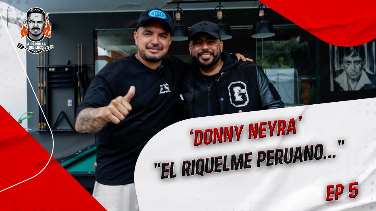 🔥🍖 Donny Neyra en la parrilla del Loco: fútbol y confesiones ⚽ Ep.5