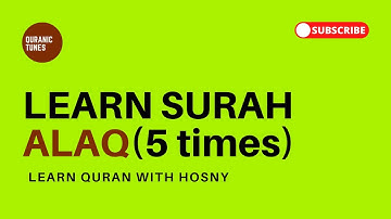 Surah Alaq - 5 times - Learn Quran with Hosny | تعلم القران مع حسني - سورة العلق