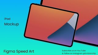 Full iPad Pro Mockup Speed Art Figma - invisionchip Guide