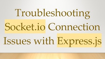 Troubleshooting Socket.io Connection Issues with Express.js