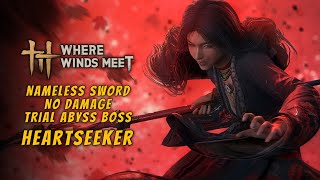 Heartseeker (Trial Abyss) Boss Fight with Nameless Sword - Where Winds Meet